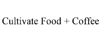 CULTIVATE FOOD + COFFEE