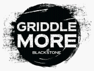 GRIDDLE MORE BLACKSTONE