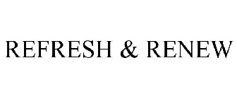 REFRESH & RENEW