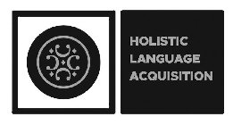 HOLISTIC LANGUAGE ACQUISITION