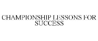 CHAMPIONSHIP LESSONS FOR SUCCESS