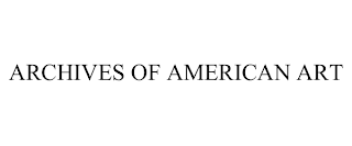 ARCHIVES OF AMERICAN ART