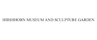 HIRSHHORN MUSEUM AND SCULPTURE GARDEN