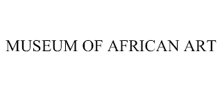 MUSEUM OF AFRICAN ART