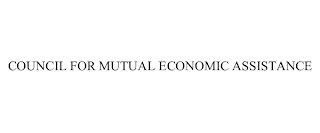 COUNCIL FOR MUTUAL ECONOMIC ASSISTANCE