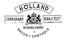 HOLLAND STANDARD QUALITEIT NEDERLANDSE X BACON-CONTROLE