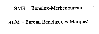 BMB = BENELUX-MERKENBUREAU BBM = BUREAU BENELUX DES MARQUES