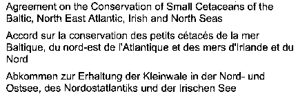 AGREEMENT ON THE CONSERVATION OF SMALL CETACEANS OF THE BALTIC, NORTH EAST ATLANTIC, IRISH AND NORTH SEAS
