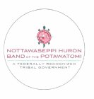 NOTTAWASEPPI HURON BAND OF THE POTAWATOMI A FEDERALLY RECOGNIZED TRIBAL GOVERNMENT