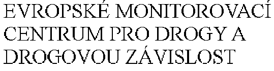 EVROPSKÉ MONITOROVACÍ CENTRUM PRO DROGY A DROGOVOU ZÁVISLOST