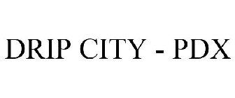 DRIP CITY - PDX