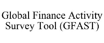 GLOBAL FINANCE ACTIVITY SURVEY TOOL (GFAST)