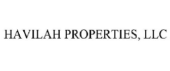 HAVILAH PROPERTIES, LLC