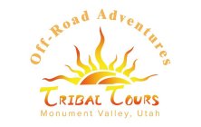 OFF-ROAD ADVENTURES TRIBAL TOURS MONUMENT VALLEY, UTAH