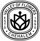 VALLEY OF FLOWERS ESTD 1990 CHEHALEM