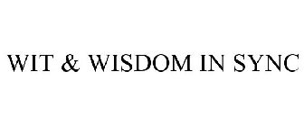 WIT & WISDOM IN SYNC