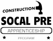 CONSTRUCTION SOCAL PRE APPRENTICESHIP PROGRAM