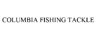 COLUMBIA FISHING TACKLE
