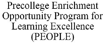 PRECOLLEGE ENRICHMENT OPPORTUNITY PROGRAM FOR LEARNING EXCELLENCE (PEOPLE)
