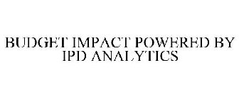 BUDGET IMPACT POWERED BY IPD ANALYTICS
