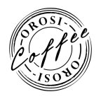 OROSI COFFEE OROSI