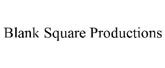 BLANK SQUARE PRODUCTIONS
