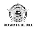 EDUCATION FOR THE BADGE HONOR INTEGRITY COMMITMENT SERVICE 9-1-1 EDUCATION FOR THE BADGE