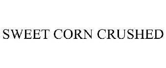 SWEET CORN CRUSHED