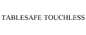 TABLESAFE TOUCHLESS