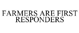 FARMERS ARE FIRST RESPONDERS