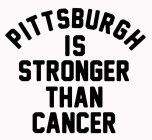 PITTSBURGH IS STRONGER THAN CANCER