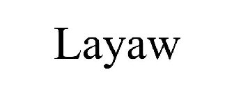 LAYAW