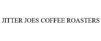 JITTER JOES COFFEE ROASTERS