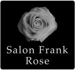 SALON FRANK ROSE