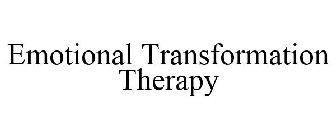 EMOTIONAL TRANSFORMATION THERAPY