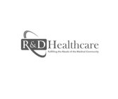 R & D HEALTHCARE FULFILLING THE NEEDS OF THE MEDICAL COMMUNITY