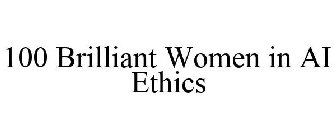 100 BRILLIANT WOMEN IN AI ETHICS
