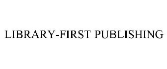 LIBRARY-FIRST PUBLISHING