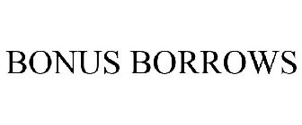 BONUS BORROWS