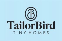 TB TAILORBIRD TINY HOMES