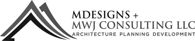 MDESIGNS + MWJ CONSULTING LLC ARCHITECTURE PLANNING DEVELOPMENT
