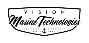 VISION MARINE TECHNOLOGIES SINCE 1995