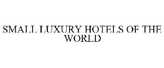 SMALL LUXURY HOTELS OF THE WORLD