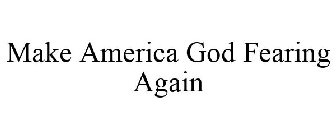 MAKE AMERICA GOD FEARING AGAIN