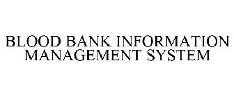 BLOOD BANK INFORMATION MANAGEMENT SYSTEM
