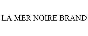 LA MER NOIRE BRAND