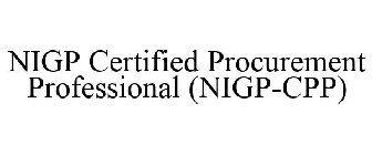 NIGP CERTIFIED PROCUREMENT PROFESSIONAL (NIGP-CPP)