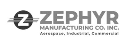 Z ZEPHYR MANUFACTURING CO. INC. AEROSPACE, INDUSTRIAL, COMMERCIAL