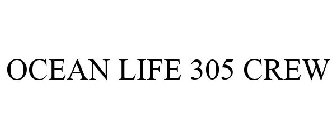 OCEAN LIFE 305 CREW
