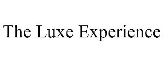 THE LUXE EXPERIENCE
